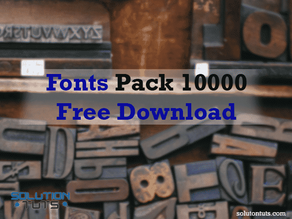 10000 Fonts Pack Free Download  Huge Collection in zip  